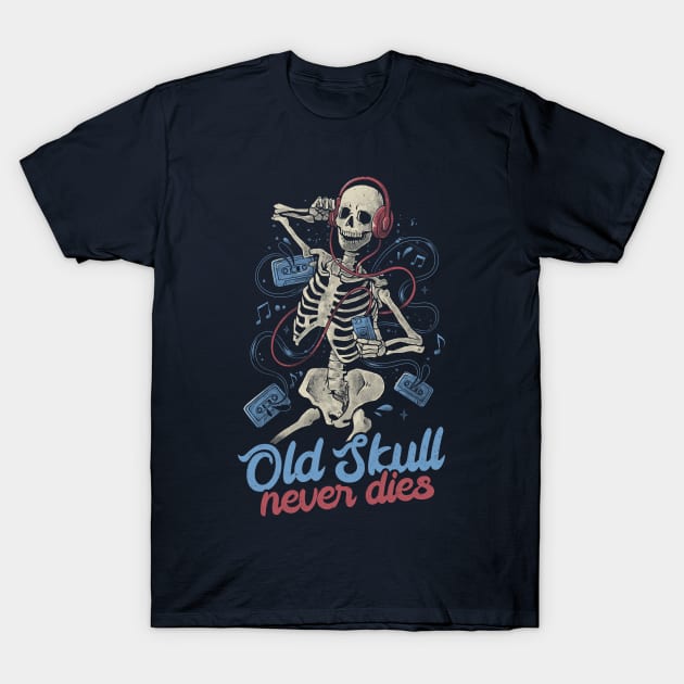 Old Skull Never Dies - Death Music Gift T-Shirt by eduely